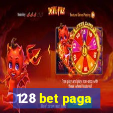 128 bet paga